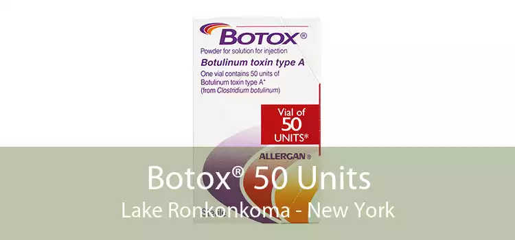 Botox® 50 Units Lake Ronkonkoma - New York