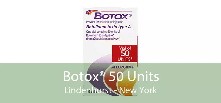 Botox® 50 Units Lindenhurst - New York
