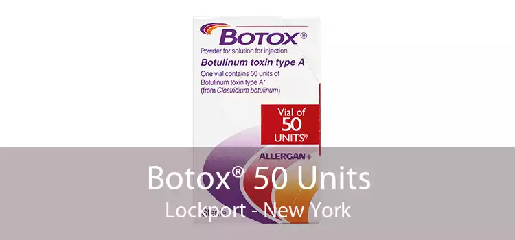 Botox® 50 Units Lockport - New York