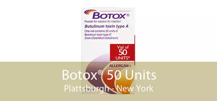Botox® 50 Units Plattsburgh - New York