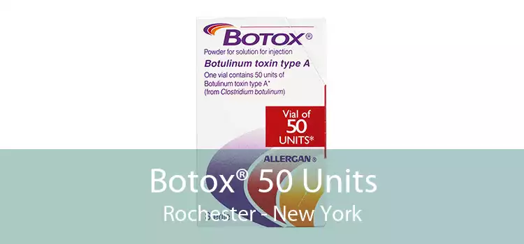 Botox® 50 Units Rochester - New York