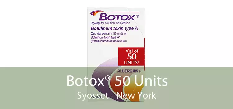Botox® 50 Units Syosset - New York
