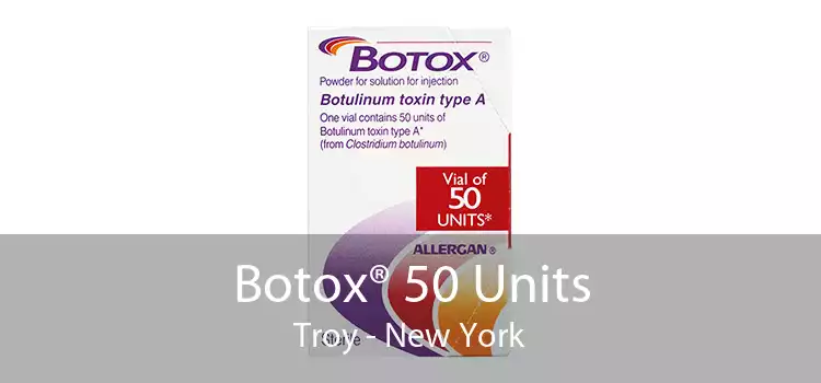 Botox® 50 Units Troy - New York