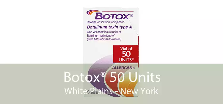 Botox® 50 Units White Plains - New York