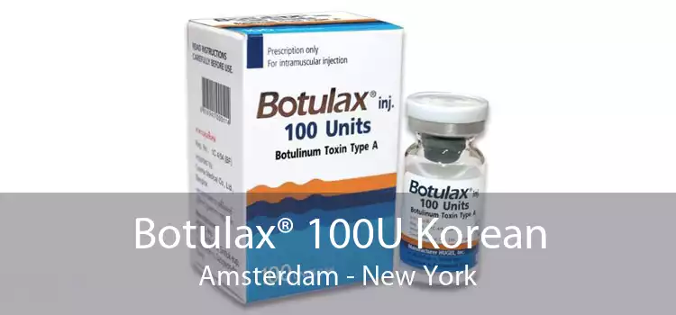 Botulax® 100U Korean Amsterdam - New York