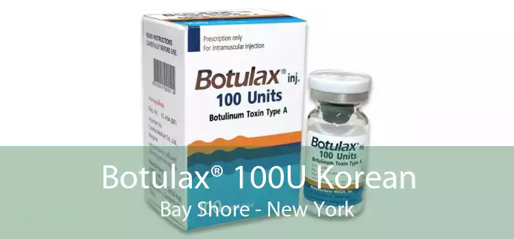 Botulax® 100U Korean Bay Shore - New York