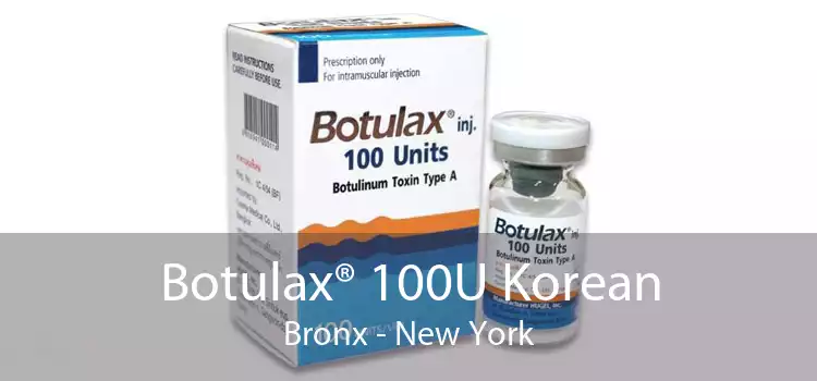 Botulax® 100U Korean Bronx - New York