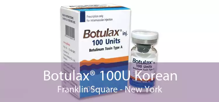 Botulax® 100U Korean Franklin Square - New York