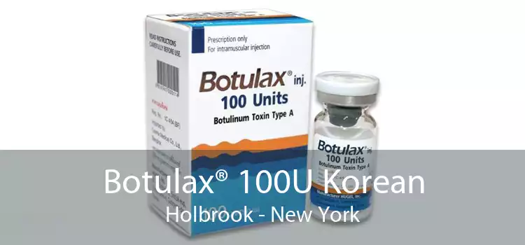Botulax® 100U Korean Holbrook - New York