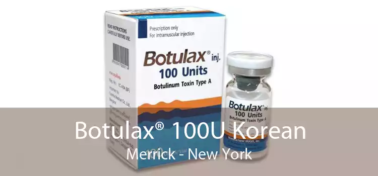 Botulax® 100U Korean Merrick - New York