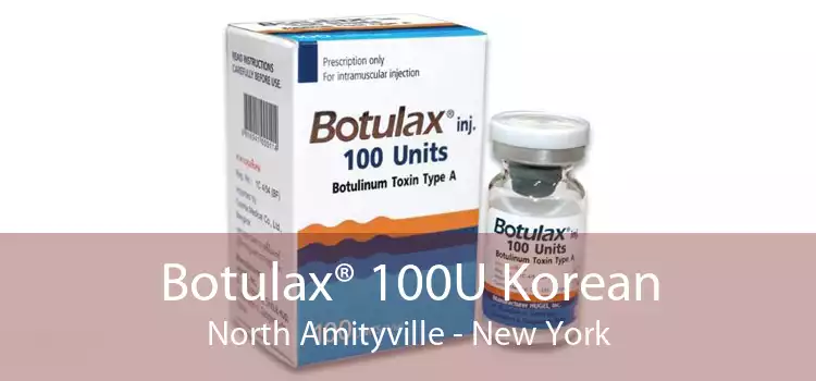 Botulax® 100U Korean North Amityville - New York