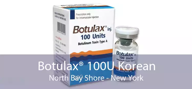 Botulax® 100U Korean North Bay Shore - New York