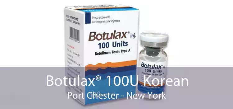 Botulax® 100U Korean Port Chester - New York