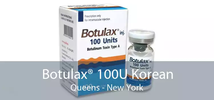 Botulax® 100U Korean Queens - New York