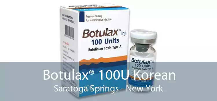Botulax® 100U Korean Saratoga Springs - New York
