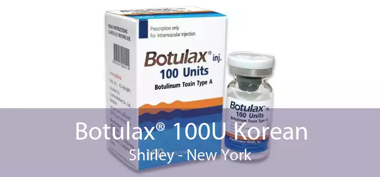 Botulax® 100U Korean Shirley - New York