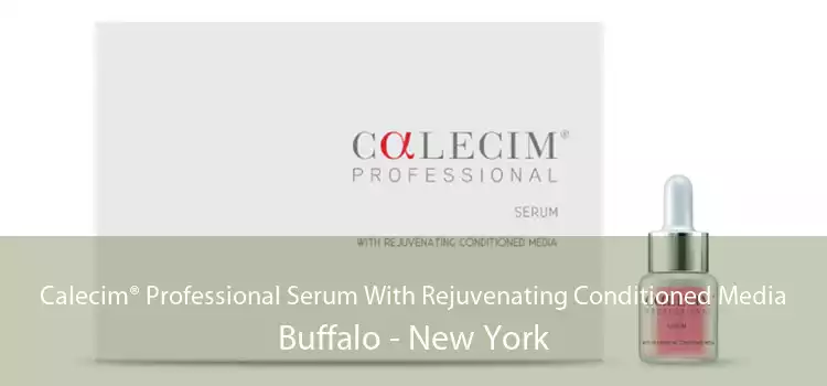 Calecim® Professional Serum With Rejuvenating Conditioned Media Buffalo - New York