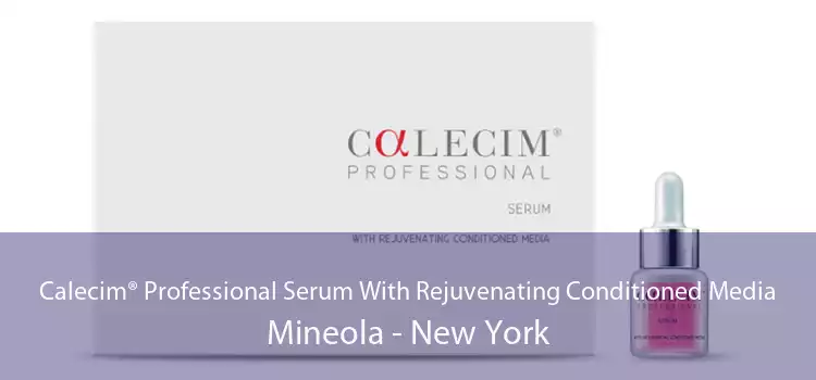 Calecim® Professional Serum With Rejuvenating Conditioned Media Mineola - New York