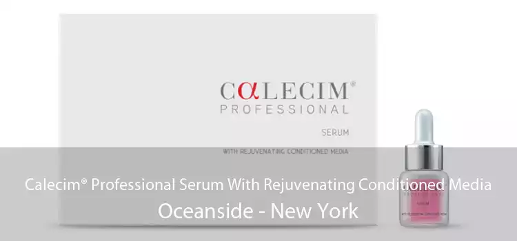 Calecim® Professional Serum With Rejuvenating Conditioned Media Oceanside - New York