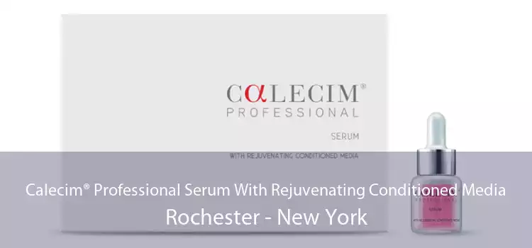 Calecim® Professional Serum With Rejuvenating Conditioned Media Rochester - New York