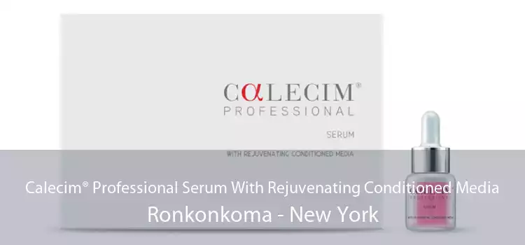 Calecim® Professional Serum With Rejuvenating Conditioned Media Ronkonkoma - New York