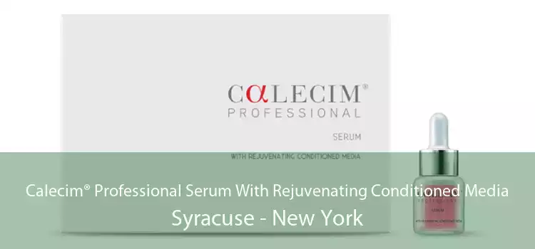 Calecim® Professional Serum With Rejuvenating Conditioned Media Syracuse - New York
