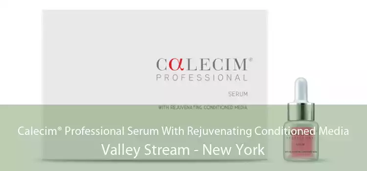 Calecim® Professional Serum With Rejuvenating Conditioned Media Valley Stream - New York