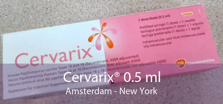 Cervarix® 0.5 ml Amsterdam - New York