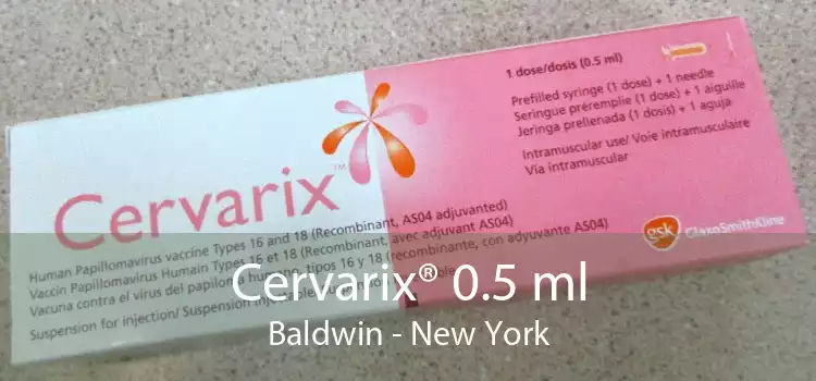 Cervarix® 0.5 ml Baldwin - New York