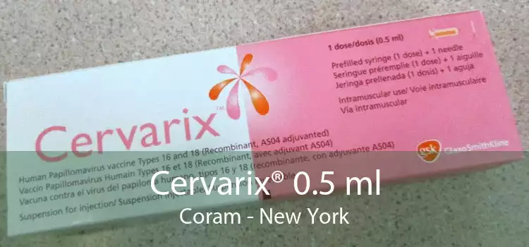 Cervarix® 0.5 ml Coram - New York