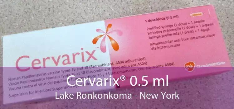 Cervarix® 0.5 ml Lake Ronkonkoma - New York