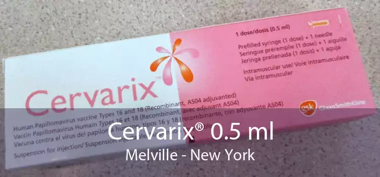 Cervarix® 0.5 ml Melville - New York