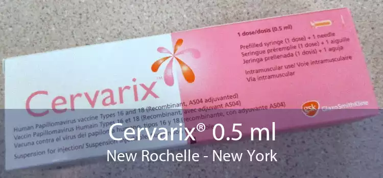 Cervarix® 0.5 ml New Rochelle - New York