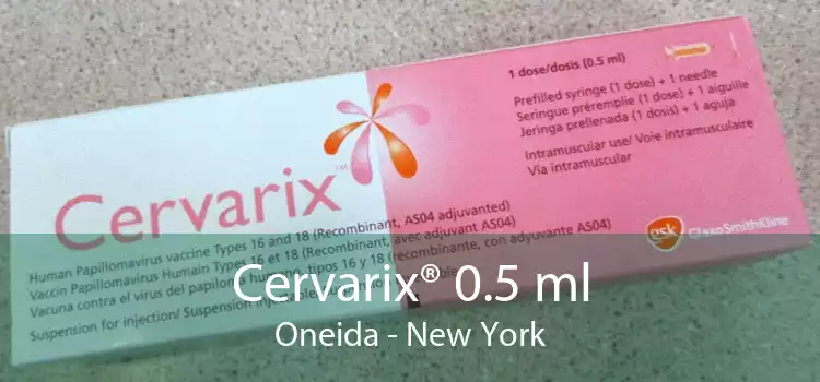 Cervarix® 0.5 ml Oneida - New York