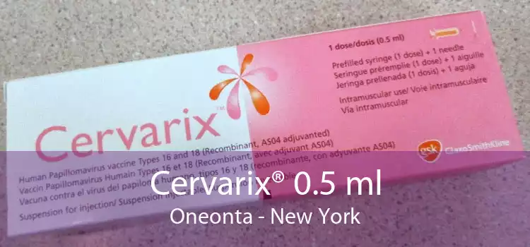 Cervarix® 0.5 ml Oneonta - New York