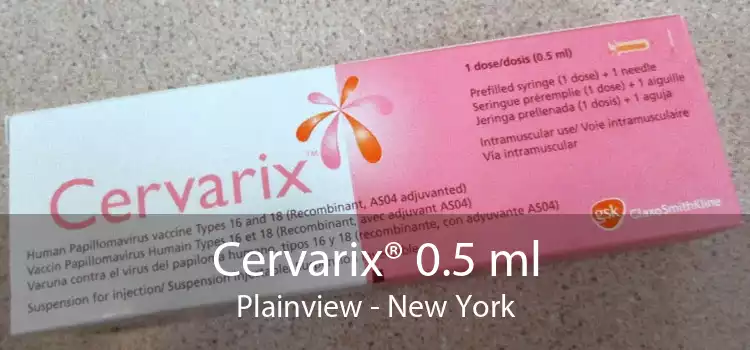 Cervarix® 0.5 ml Plainview - New York