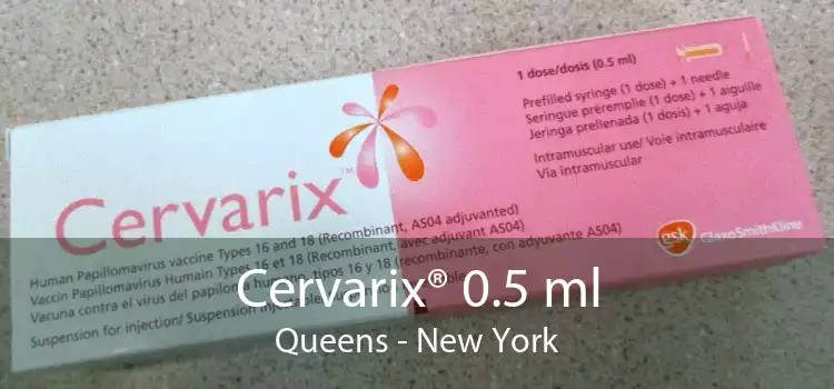 Cervarix® 0.5 ml Queens - New York