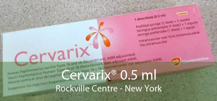 Cervarix® 0.5 ml Rockville Centre - New York