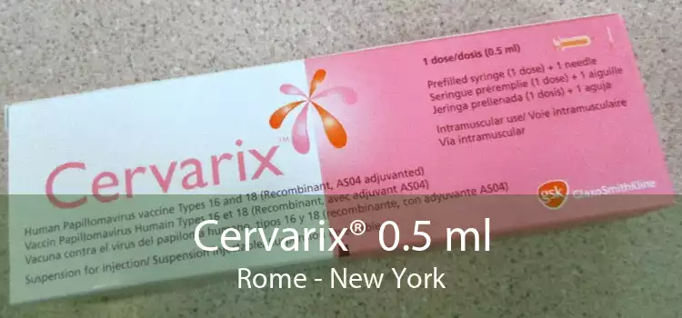 Cervarix® 0.5 ml Rome - New York
