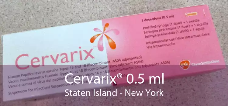 Cervarix® 0.5 ml Staten Island - New York