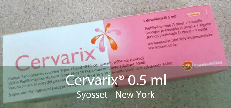 Cervarix® 0.5 ml Syosset - New York