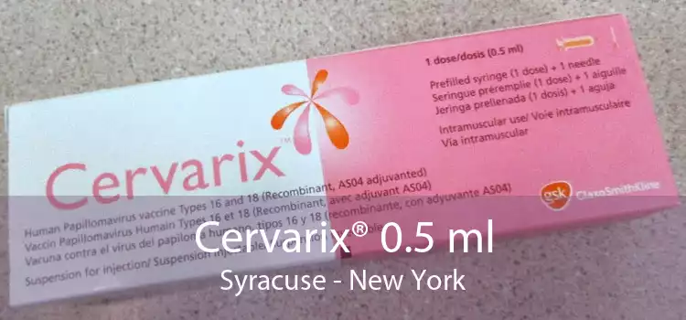 Cervarix® 0.5 ml Syracuse - New York