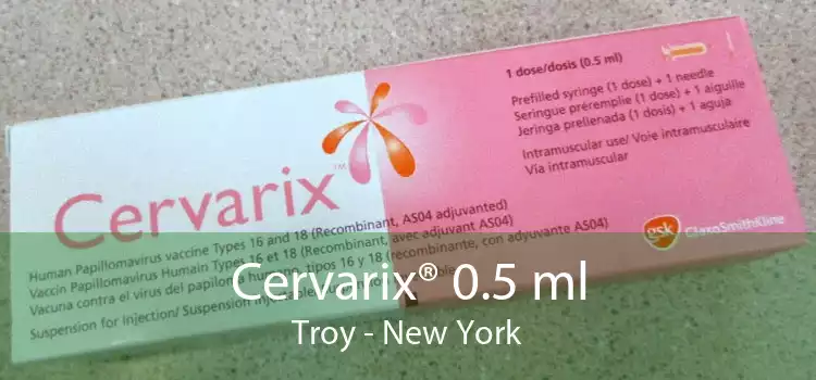 Cervarix® 0.5 ml Troy - New York