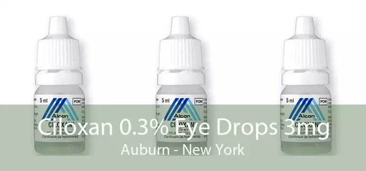 Ciloxan 0.3% Eye Drops 3mg Auburn - New York