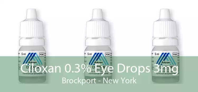 Ciloxan 0.3% Eye Drops 3mg Brockport - New York