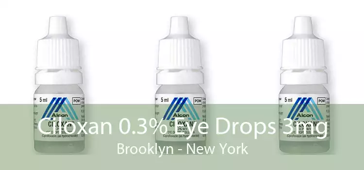 Ciloxan 0.3% Eye Drops 3mg Brooklyn - New York