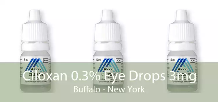 Ciloxan 0.3% Eye Drops 3mg Buffalo - New York