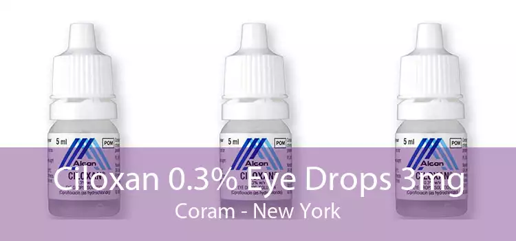 Ciloxan 0.3% Eye Drops 3mg Coram - New York