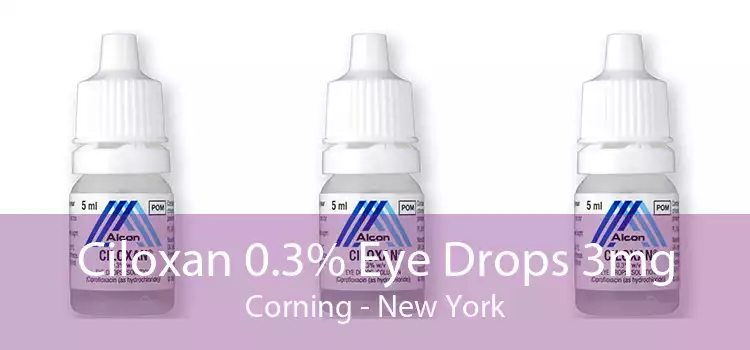 Ciloxan 0.3% Eye Drops 3mg Corning - New York