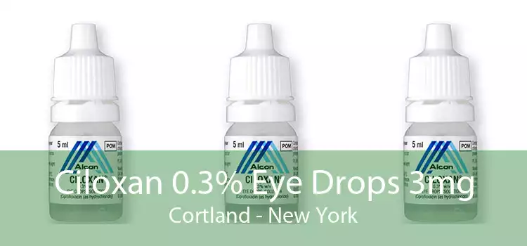 Ciloxan 0.3% Eye Drops 3mg Cortland - New York